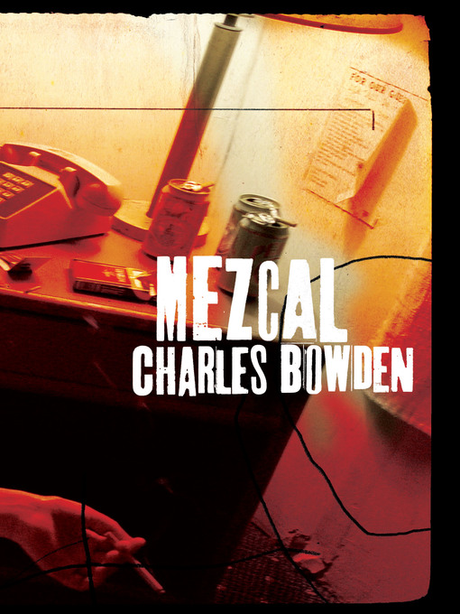 Title details for Mezcal by Charles Bowden - Available